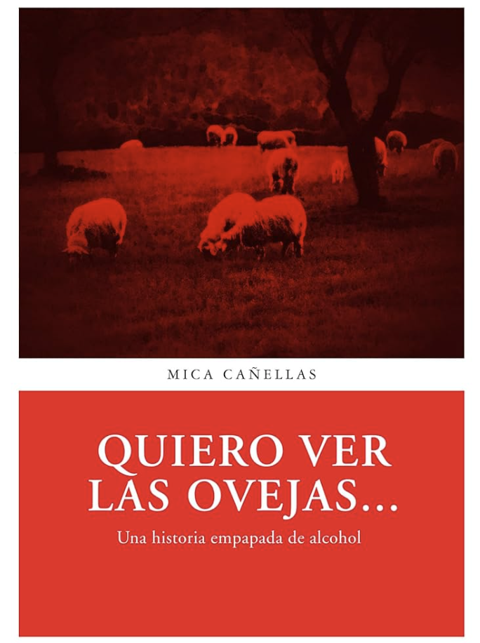 Portada: Quiero ver las ovejas... Una historia empapada de alcohol